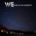 We - With The Stars As An Audience