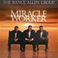 The Rance Allen Group - Miracle Worker (Album Version)