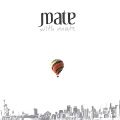 Mate - 긴 시간의 끝