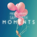 Sam Smith、Freddy Verano - Moments (Radio Edit)