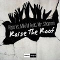 Rizzo Vs. Miki M、Mr.Shammi - Raise the Roof (Radio Edit)