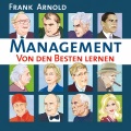 Frank Arnold - Management (Von den Besten lernen, Kapitel 2)