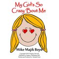 My Girl's so Crazy 'Bout Me