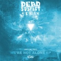 Dead Suspect、Virtual Riot - We're Not Alone (Dead Suspect Remix)