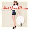 Ain't Your Mama