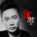 韩帅 - Be Your Friend