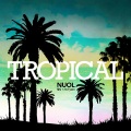 Nuol、Linda、M.TySON - Tropical