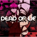 黒崎真音、TRUSTRICK - DEAD OR LIE