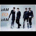 2AM - Can't Let You Go Even If I Die