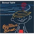 ROUND TABLE - Big Wave Sunset