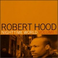 Robert Hood - Nighttime World