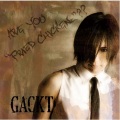 GACKT - 君が待っているから
