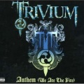 Trivium - Anthem (We Are The Fire)