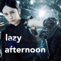 lazy afternoon 懒