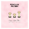 Penguin Prison - Never Gets Old
