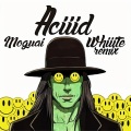 WHIIITE、Mogaui - ACIIID (Whiiite Remix)