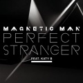 Magnetic Man - Perfect Stranger