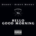 DirtyMoney、Diddy - Hello Good Morning (Clean)