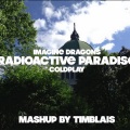 Imagine Dragons、Coldplay - Radioactive Paradise (Mashup)