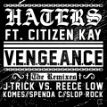 Vengeance、Citizen Kay - Haters