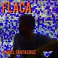 Daniel Santacruz - Flaca