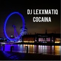 Lexxmatiq - Cocaina