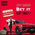 Hefe Shakur、Tracy T - Bet It (Explicit)