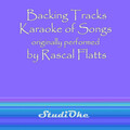Backing Tracks, Karaoke of Songs, originally performed by Rascal Flatts