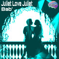 Bab' - Juliet Love Juliet (OriginalMix)