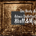 Dee Nasty、Adonis DaHottest - 8ball&Mjg (Explicit)