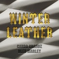 BLEU MARLEY、Cardo Grandz - Winter Leather (Explicit)