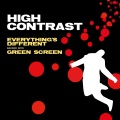 High Contrast - Everything's Different