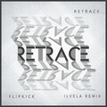FLiPKiCK、ilvela - Retrace (Ilvela Remix)