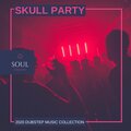 Skull Party - 2020 Dubstep Music Collection