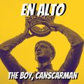 CANSCARMAN、The Boy - En Alto (Explicit)