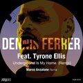 Tyrone Ellis、Dennis Ferrer - Underground Is My Home (Marco Anzalone Remix)