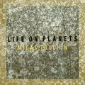 Life on Planets - Midas Touchin