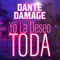 Yo La Deseo Toda (Explicit)