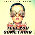 Cristian Poow、Cristian Gentiluomo、Oscar Zymn - Tell You Something (ExtendedMix)