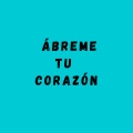 Ábreme Tu Corazón