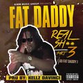 Real Sh**, Pt. 3 (Go Fatdaddy) (Explicit)