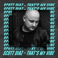 Scott Diaz - That's My Vibe