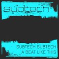 Subtech - A Beat Like This
