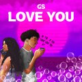 GS - Love you