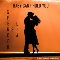Spencer - Baby Can I Hold You