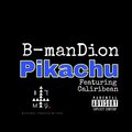 B-man Dion、Caliribean - Pikachu (Explicit)