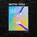 Clouds - With You