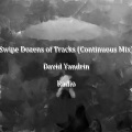 David Yandrin - Swipe Dozens of Tracks (Continuous Mix)