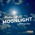 RETROSPECTIVE - UNDER THE MOONL!GHT (Explicit)