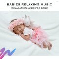 Relaxing Radiance - Relaxation Music for Baby, Pt. 03